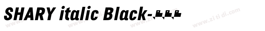SHARY italic Black字体转换